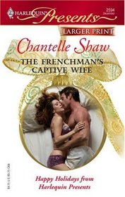 The Frenchman's Captive Wife (Harlequin Presents, No 2594) (Larger Print)