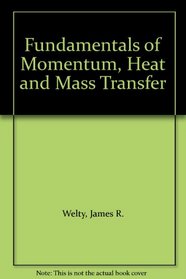 Fundamentals of Momentum, Heat and Mass Transfer