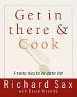 Get in There and Cook : A Master Class for the Starter Chef