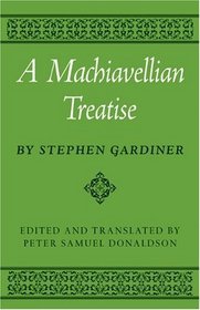 A Machiavellian Treatise (Cambridge Studies in the History and Theory of Politics)