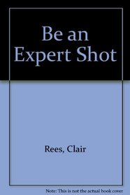 Be an Expert Shot