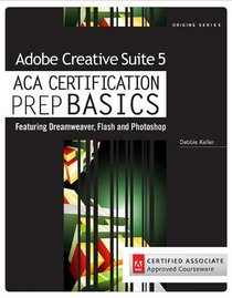 Adobe Creative Suite 5 ACA Certification Preparation (Origins)