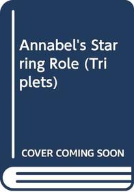 Annabel's Starring Role (Triplets)