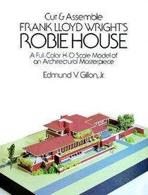 Cut  Assemble Frank Lloyd Wright's Robie House (Cut  Assemble Buildings in H-O Scale)