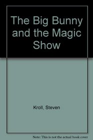 The Big Bunny and the Magic Show