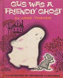 Gus Was a Friendly Ghost (Gus the Ghost, Bk 1)