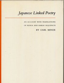 Japanese Linked Poetry: An Account With Translations of Renga and Haikai Sequences