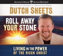 Roll Away Your Stone: Living in the Power of Your Identity in Christ