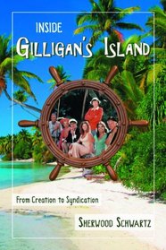 Inside Gilligan's Island: From Creation to Syndication