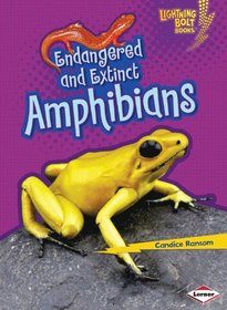 Endangered and Extinct Amphibians (Lightning Bolt Books Animals in Danger)