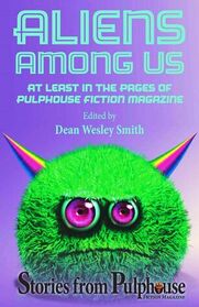 Aliens Among Us: Stories from Pulphouse Fiction Magazine
