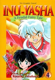 Inu-Yasha : A Feudal Fairy Tale, Vol. 4