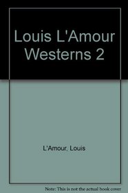 Louis L'Amour Westerns 2