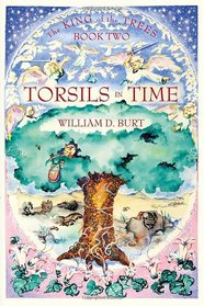 Torsils in Time (The King of the Trees, 2)