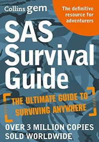 SAS Survival Guide: How to Survive in the Wild, on Land or Sea (Collins Gem)