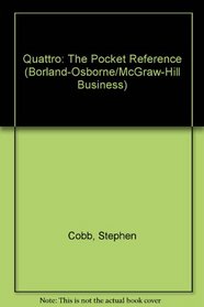 Quattro: The Pocket Reference (Borland-Osborne/McGraw-Hill Business)