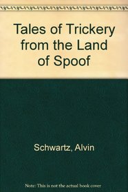 Tales of Trickery from the Land of Spoof