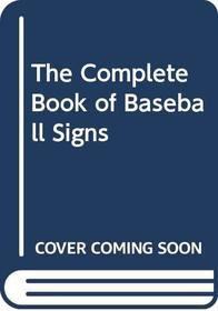 The Complete Book of Baseball Signs