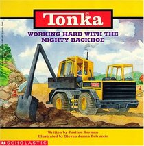 Working Hard With the Mighty Backhoe (Tonka)