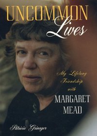 Uncommon Lives: My Lifelong Friendship with Margaret Mead