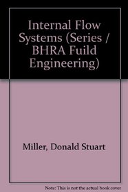 Internal flow systems (BHRA fluid engineering series)
