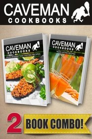 Paleo Intermittent Fasting Recipes and Paleo Juicing Recipes: 2 Book Combo (Caveman Cookbooks )