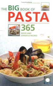 The Big Book of Pasta: 365 Quick and Versatile Recipes (Big Book): 365 Quick and Versatile Recipes (Big Book)