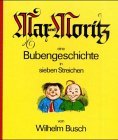 Max und Moritz - Eine Bubengeschichte in 7 Streichen (German Edition)