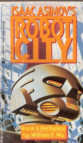 Perihelion (Isaac Asimov's Robot City, No 6)