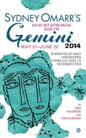 Sydney Omarr's Day-By-Day Astrological Guide for the Year 2014: Gemini (Sydney Omarr's Day By Day Astrological Guide for Gemini)