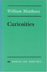 Curiosities (Poets on Poetry)
