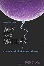 Why Sex Matters: A Darwinian Look at Human Behavior