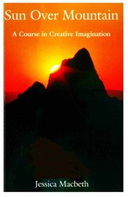 Sun over Mountain: A Course in Creative Imagination