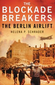 The Blockade Breakers: The Berlin Airlift