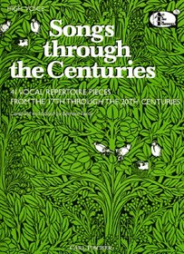 Songs Through the Centuries: 41 Vocal Repertoire Pieces from the 17th Through the 20th Centuries (High Voice)