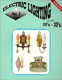 Electric Lighting of the 20's  S0's (Electric Lighting of the 20's  30's)