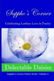 Delectable Daisies (Sappho's Corner Poetry Series) (Volume 4)