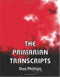 The Primarian Transcripts