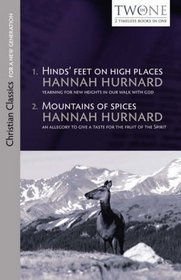 Hinds' Feet on High Places and Mountains of Spices (Christian Classics for a New Generation)