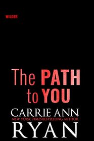 The Path to You (The Wilder Brothers Book 3)