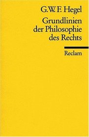 Grundlinien Der Philosophie DES Rechts Oder Naturrecht Und Staatswisse