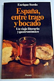 Espana, entre trago y bocado: Un viaje literario y gastronomico (Documento) (Spanish Edition)