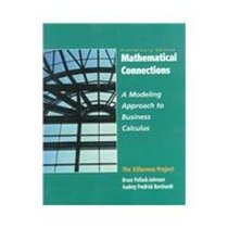 Mathematical Connections: A Modeling Approach to Business Calculus, Vol. I- Preliminary Edition