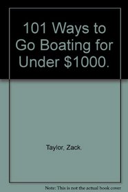 101 Ways to Go Boating for Under $1000.