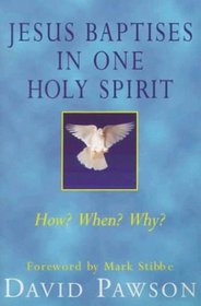 Jesus Baptises in One Holy Spirit: When?, How?, Why?, Who? --1997 publication.