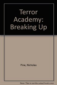 Terror Academy: Breaking Up
