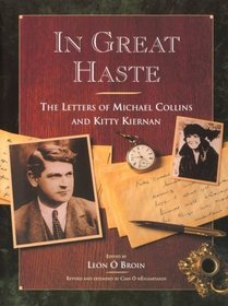 In Great Haste : The Letters of Michael Collins and Kitty Kiernan