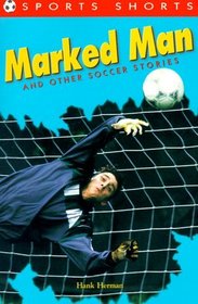 Sports Shorts : Marked Man and Other Soccer Stories
