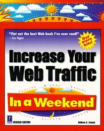 Increase Your Web Traffic In a Weekend, Revised Edition