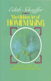 The Hidden Art Of Homemaking